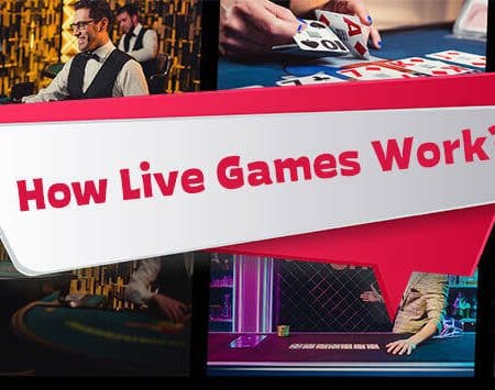 Live Casino Games: How They Work? What Are Their Benefits?