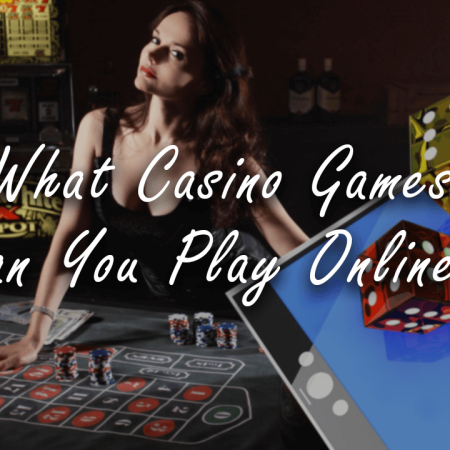 What Casino Games Can You Play Online?