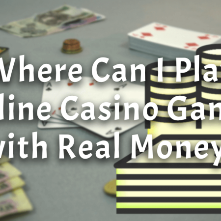 Where Can I Play Online Casino Games with Real Money?