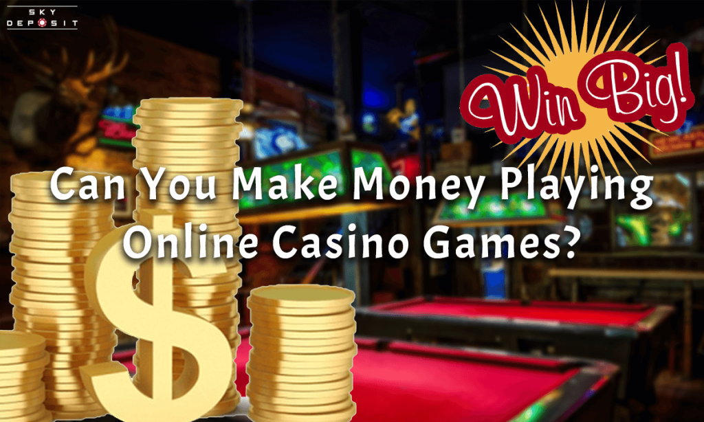 Can You Make Money Playing Online Casino Games