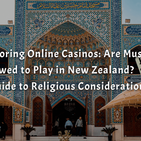 Exploring Online Casinos: Are Muslims Allowed to Play in New Zealand? A Guide to Religious Considerations