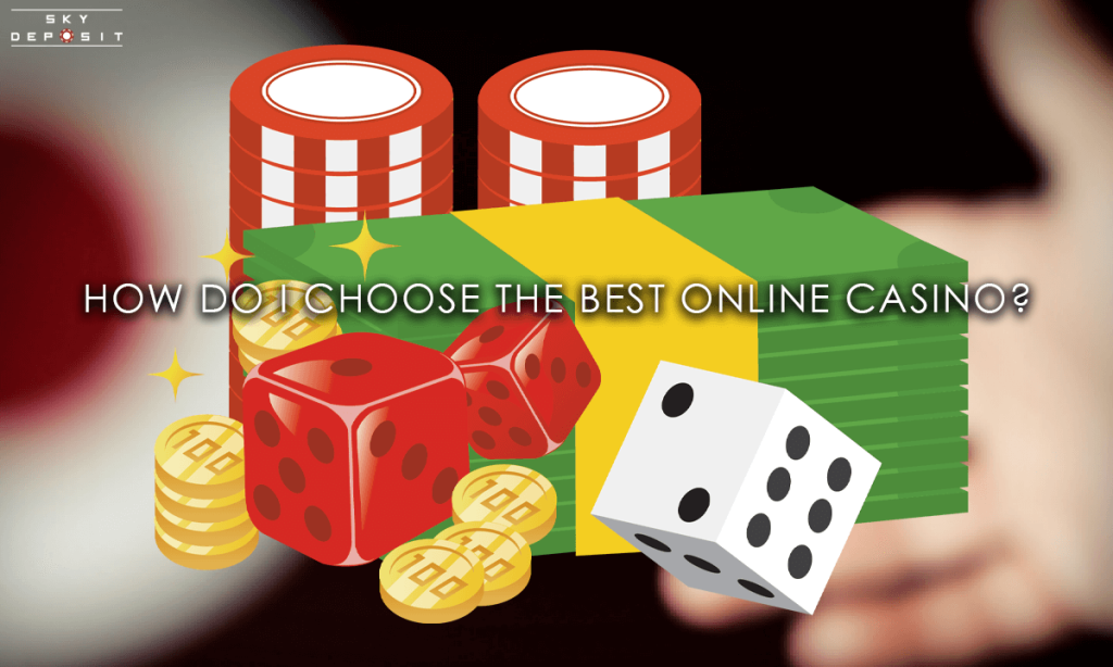 How do I choose the best online casino