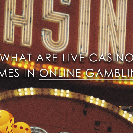 What Are Live Casino Games in Online Gambling?