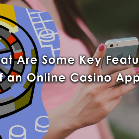 What Are Some Key Features of an Online Casino App?