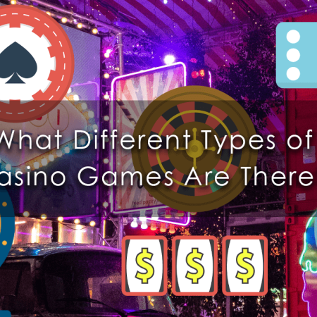 What Different Types of Casino Games Are There?