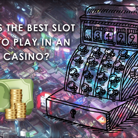 What Is the Best Slot Game to Play in an Online Casino?