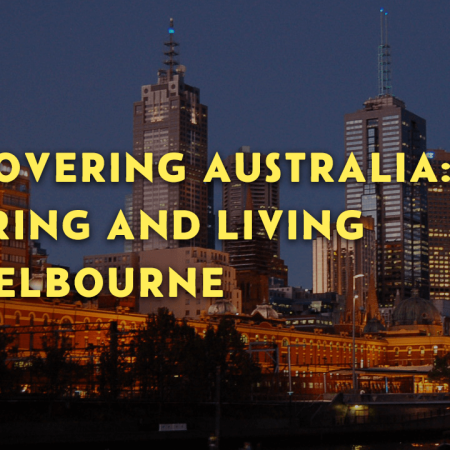 Discovering Australia: Touring and Living in Melbourne