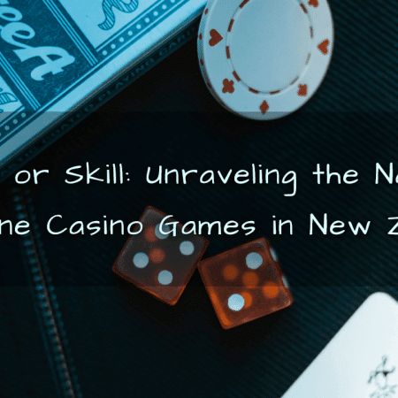 Luck or Skill: Unraveling the Nature of Online Casino Games in New Zealand