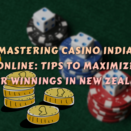 Mastering Casino India Online: Tips to Maximize Your Winnings in New Zealand