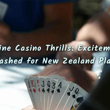 Online Casino Thrills: Excitement Unleashed for New Zealand Players