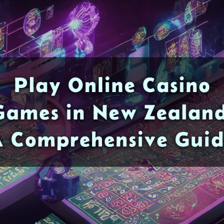 Play Online Casino Games in New Zealand: A Comprehensive Guide