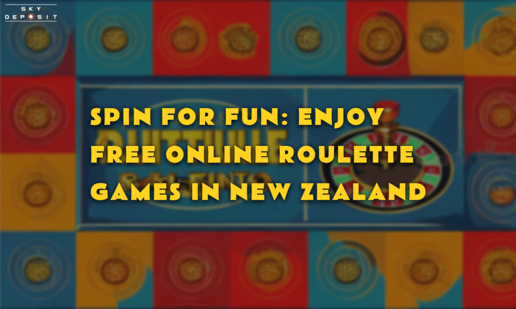 Spin for Fun Enjoy Free Online Roulette Games in New Zealand