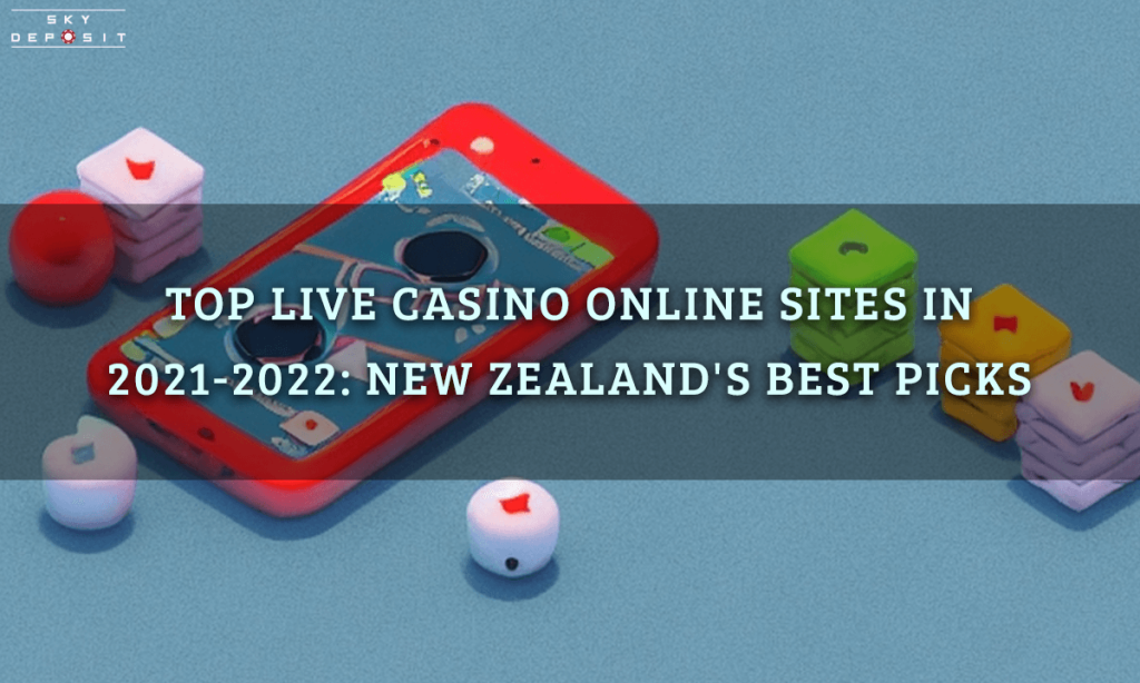 Top Live Casino Online Sites in 2021-2022 New Zealand's Best Picks