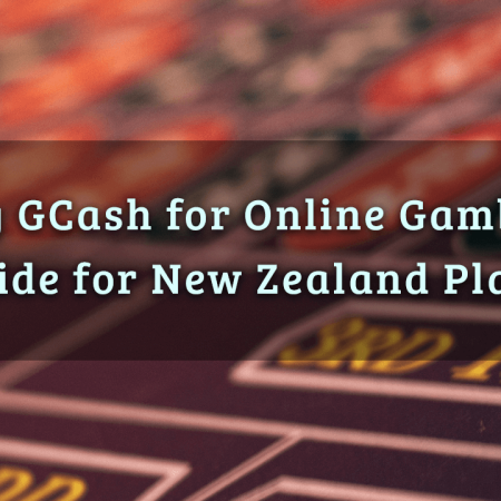 Using GCash for Online Gambling: A Guide for New Zealand Players