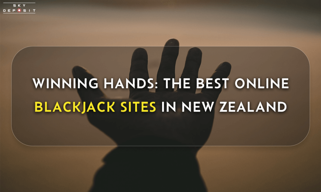 Winning Hands The Best Online Blackjack Sites in New Zealand