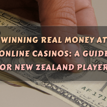 Winning Real Money at Online Casinos: A Guide for New Zealand Players