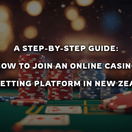 A Step-by-Step Guide: How to Join an Online Casino and Betting Platform in New Zealand