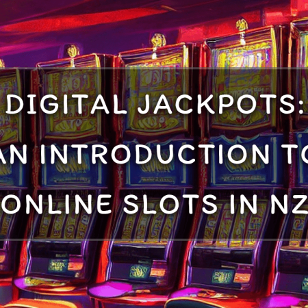 Digital Jackpots: An Introduction to Online Slots in NZ