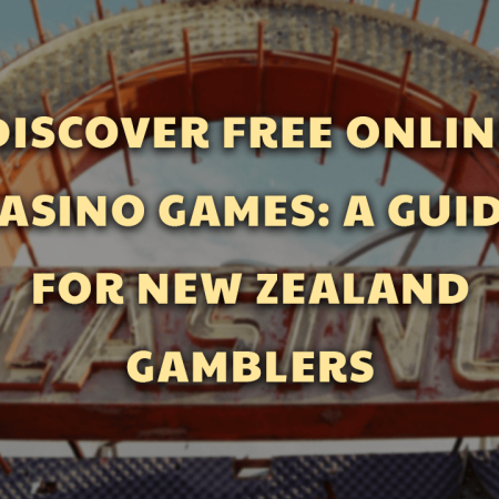 Discover Free Online Casino Games: A Guide for New Zealand Gamblers