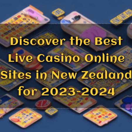 Discover the Best Live Casino Online Sites in New Zealand for 2023-2024