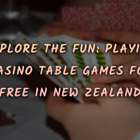 Explore the Fun: Playing Casino Table Games for Free in New Zealand