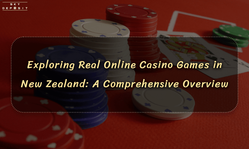 Exploring Real Online Casino Games in New Zealand A Comprehensive Overview