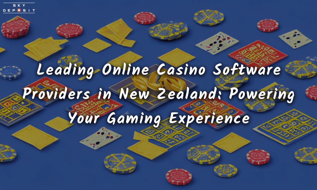 Leading Online Casino Software Providers in New Zealand Powering Your Gaming Experience