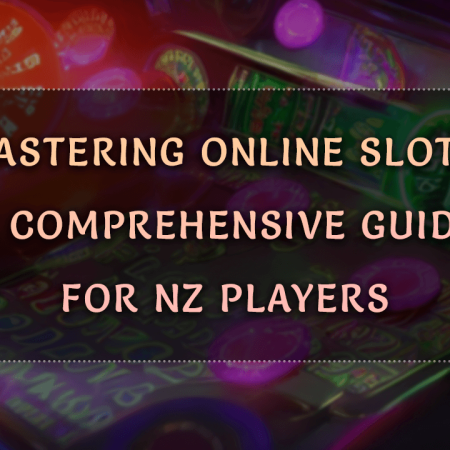 Mastering Online Slots: A Comprehensive Guide for NZ Players