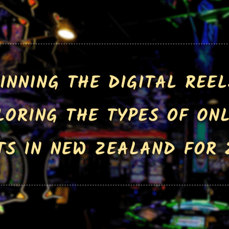 Spinning the Digital Reels: Exploring the Types of Online Slots in New Zealand for 2023