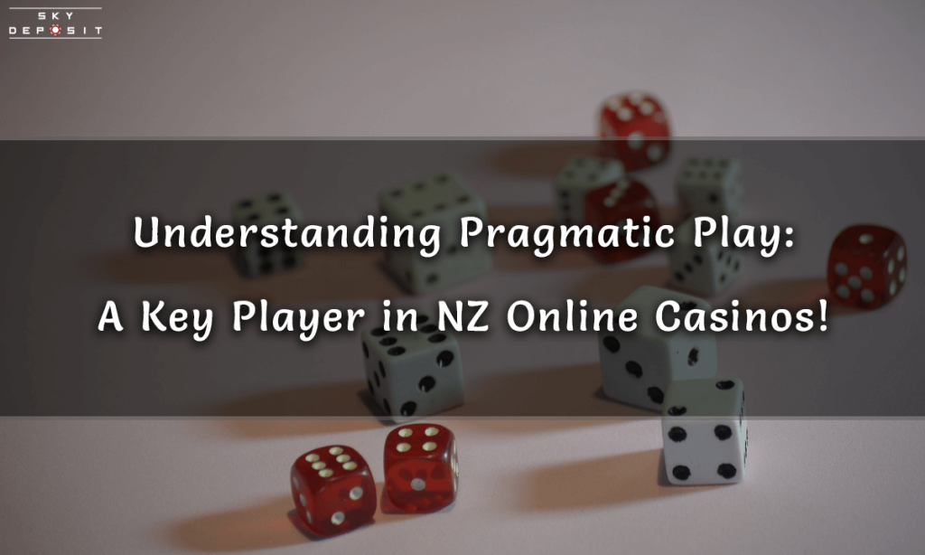 Understanding Pragmatic Play A Key Player in NZ Online Casinos