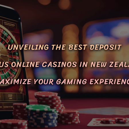 Unveiling the Best Deposit Bonus Online Casinos in New Zealand: Maximize Your Gaming Experience