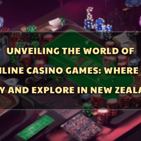 Unveiling the World of Online Casino Games: Where to Play and Explore in New Zealand