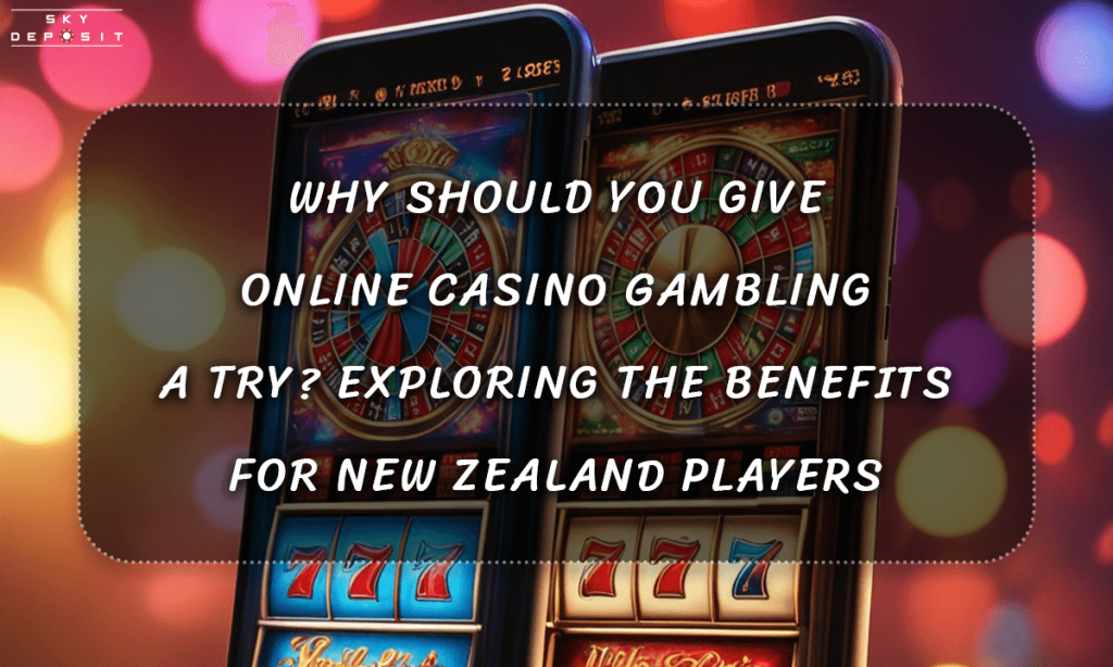Why Should You Give Online Casino Gambling a Try