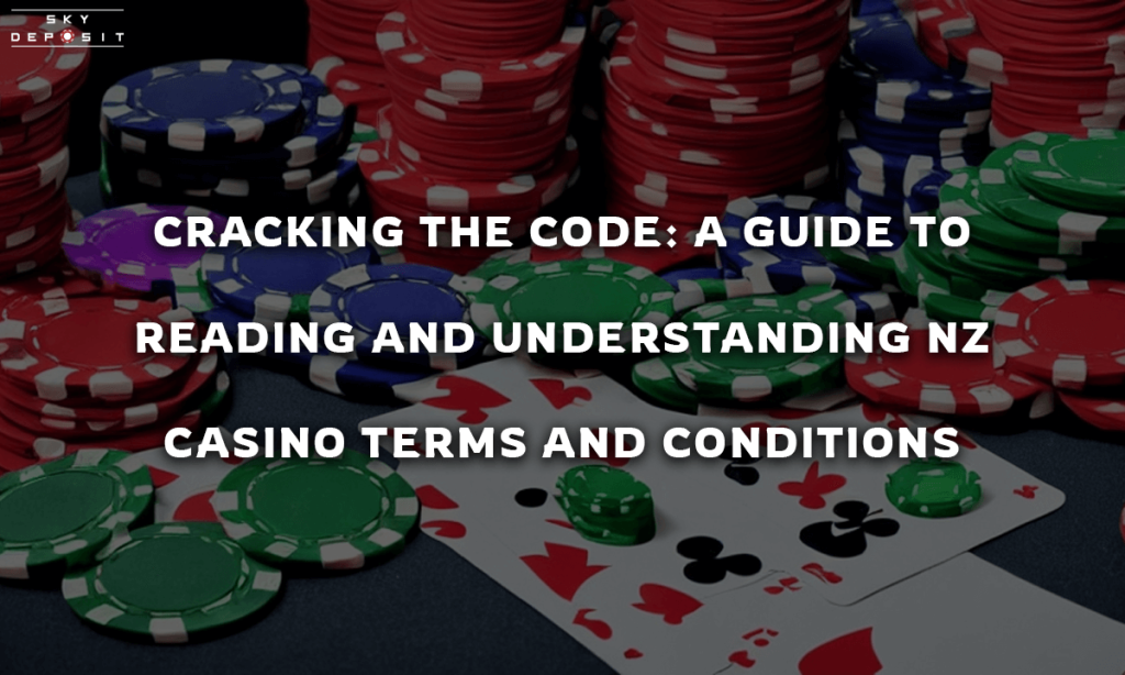 Cracking the Code A Guide to Reading and Understanding NZ Casino Terms and Conditions