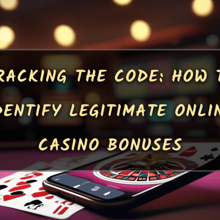 Cracking the Code: How to Identify Legitimate Online Casino Bonuses