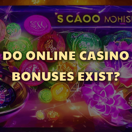 Do online casino bonuses exist?