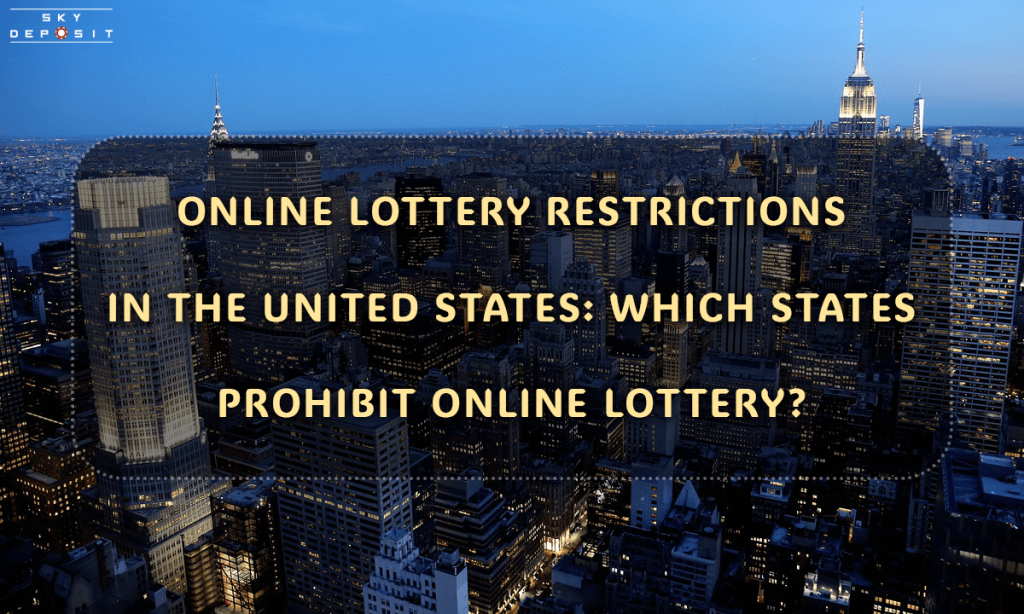 Online Lottery Restrictions in the United States Which States Prohibit Online Lottery
