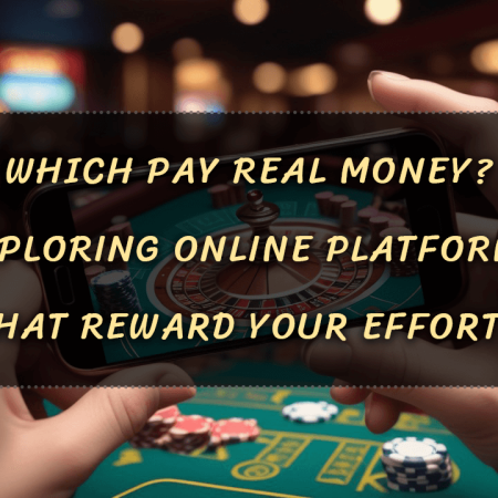 Which Pay Real Money? Exploring Online Platforms That Reward Your Efforts