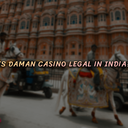 Is Daman Casino Legal in India?