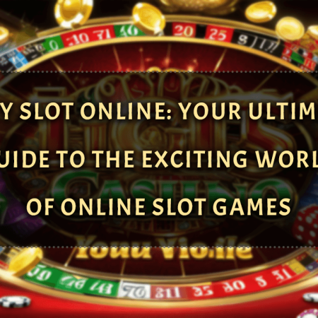 Play Slot Online: Your Ultimate Guide to the Exciting World of Online Slot Games