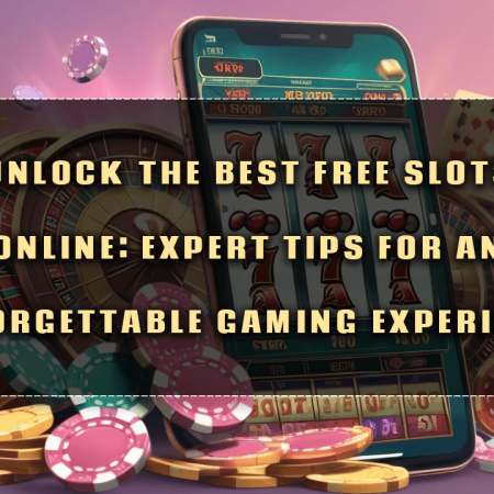 Unlock the Best Free Slots Online: Expert Tips for an Unforgettable Gaming Experience