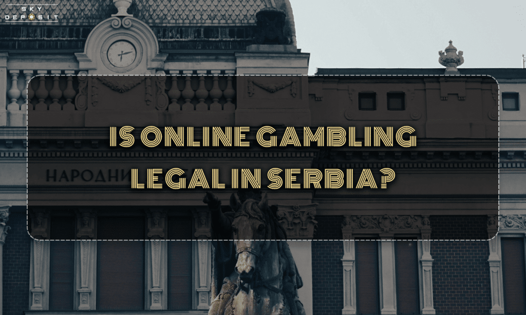Is online gambling legal in Serbia