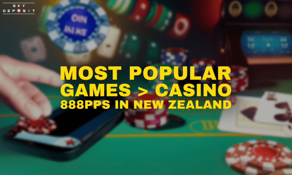 Most Popular Games Casino 888pps in New Zealand