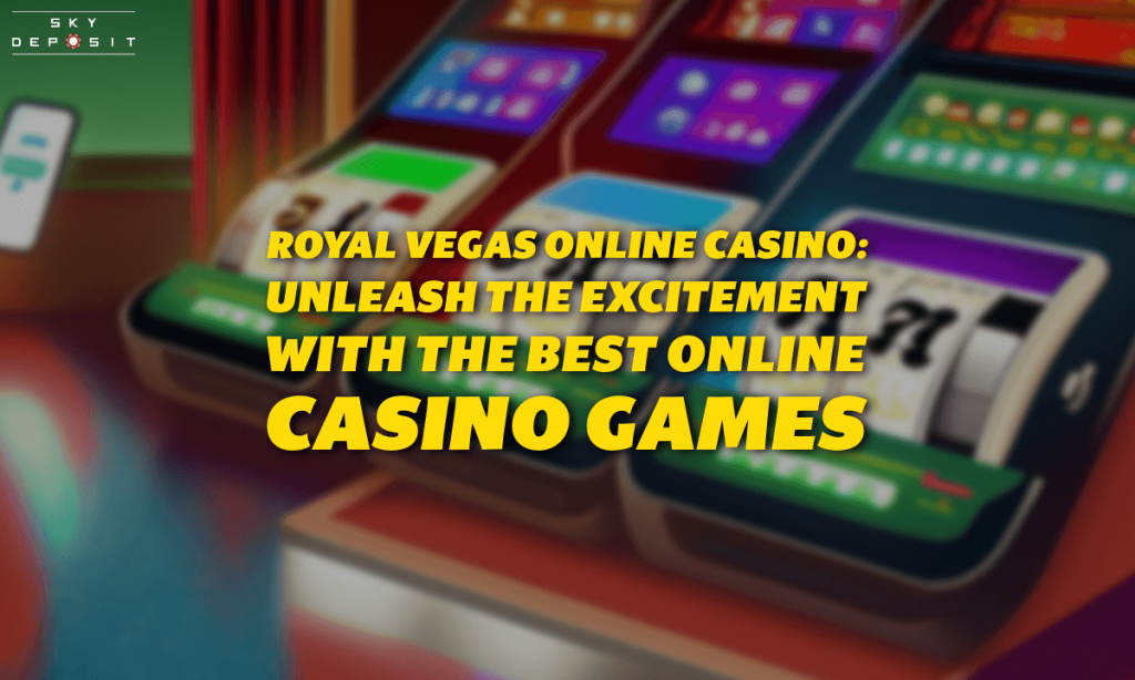 Royal Vegas Online Casino Unleash the Excitement with the Best Online Casino Games