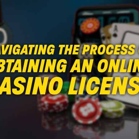 Navigating the Process of Obtaining an Online Casino License