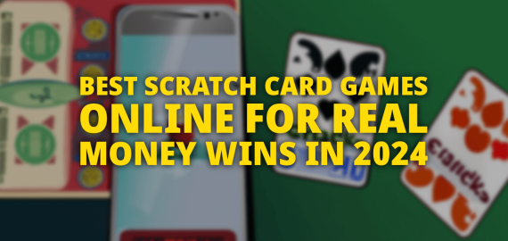 Best Scratch Card Games Online for Real Money Wins in 2024